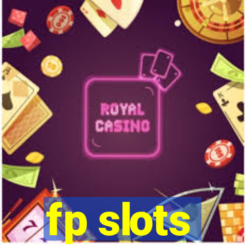 fp slots